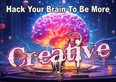 Hack Your Brain to Be More Creative