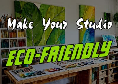 Sustainable Art: Guide to an Eco-Friendly Studio