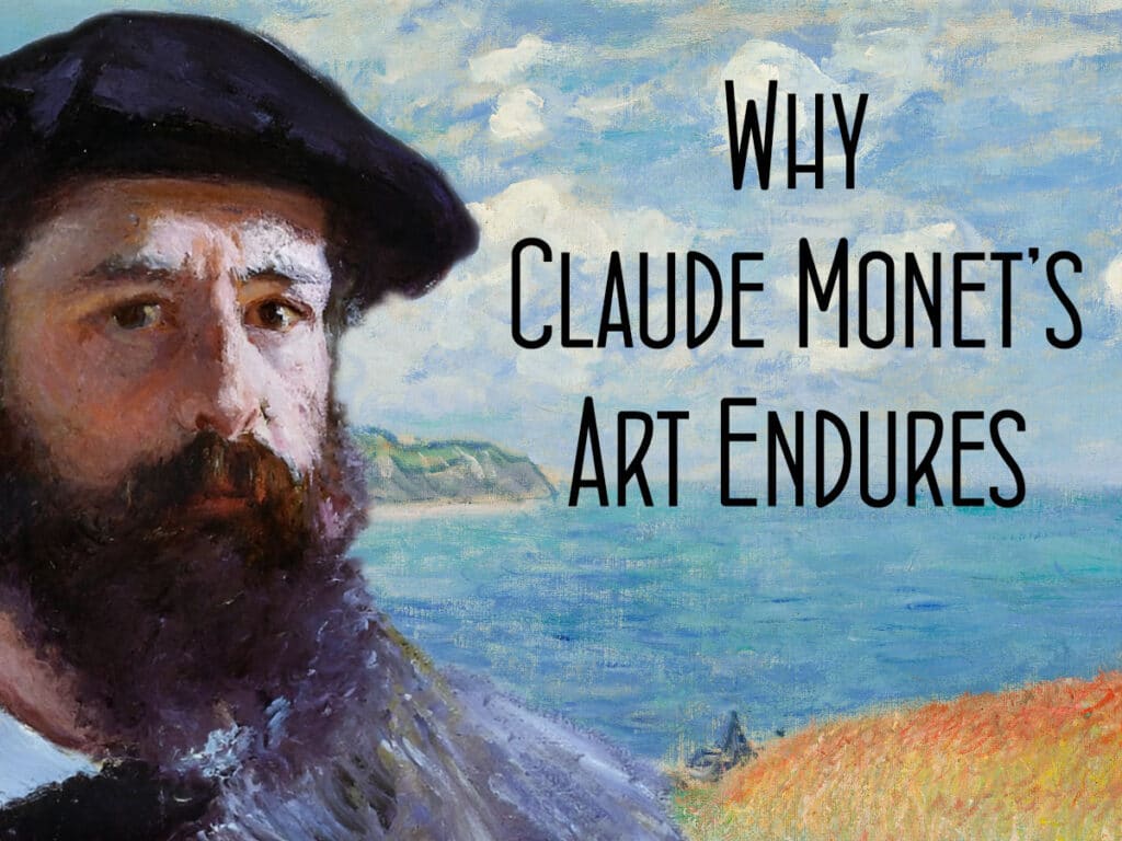 Why Claude Monet’s Art Endures